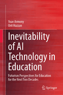 Inevitability of AI Technology in Education: Futurism Perspectives for Education for the Next Two Decades