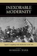 Inexorable Modernity: Japan's Grappling with Modernity in the Arts