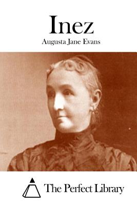 Inez - The Perfect Library (Editor), and Evans, Augusta Jane