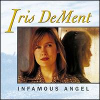 Infamous Angel - Iris Dement