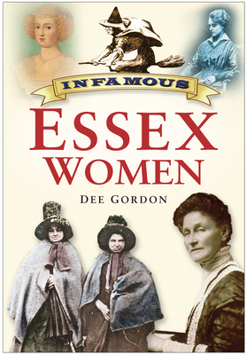 Infamous Essex Women - Gordon, Dee