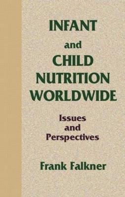 Infant and Child Nutrition Worldwide: Issues and Perspectives - Falkner, Frank