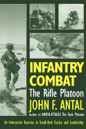 Infantry Combat: The Rifle Platoon: An Interactive Exercise in Small-Unit Tactics and Leadership