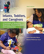 Infants, Toddlers, and Caregivers: A Curriculum of Respectful, Responsive, Relationship-Based Care and Education