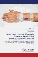 Infection Control Through Gamma Irradiation Sterilization of Cannula