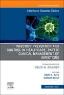 Infection Prevention and Control in Healthcare, Part II: Clinical Management of Infections, an Issue of Infectious Disease Clinics of North America: Volume 35-4