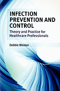Infection Prevention and Control: Theory and Practice for Healthcare Professionals