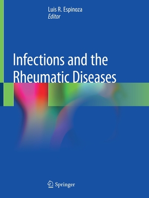Infections and the Rheumatic Diseases - Espinoza, Luis R. (Editor)