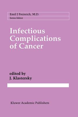 Infectious Complications of Cancer - Klastersky, J (Editor)