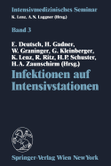 Infektionen Auf Intensivstationen: (9. Wiener Intensivmedizinische Tage, 1.-2. Marz 1991)