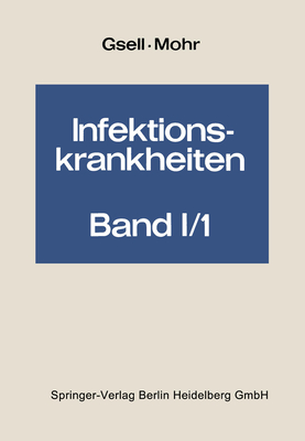 Infektionskrankheiten: Band 1: Krankheiten Durch Viren. Teil 1: Krankheiten Durch Nachgewiesene Viren. Teil 2: Wahrscheinlich Virusbedingte Und Virushnliche Viren - Blaskovic, Dionyz (Revised by), and Gsell, Otto (Editor), and Bock, H E (Revised by)