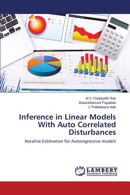 Inference in Linear Models With Auto Correlated Disturbances - Chalapathi Rao M V, and Pagadala Balasiddamuni, and Prabhakara Naik J