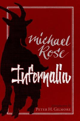 Infernalia: The Writings of Michael Rose - Gilmore, Peter H (Introduction by), and Rose, Michael