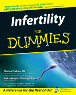 Infertility for Dummies - Perkins, Sharon, RN, and Meyers-Thompson, Jackie, and Paulson, Richard (Editor)