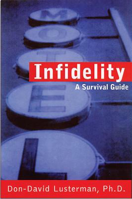 Infidelity: A Survival Guide - Lusterman, Don-David, PhD