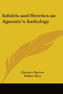 Infidels and Heretics an Agnostic's Anthology