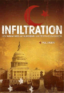 Infiltration: How Muslim Spies and Subversives Have Penetrated Washington