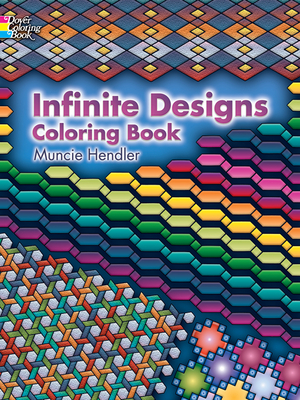 Infinite Designs Coloring Book - Hendler, Muncie