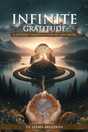 Infinite Gratitude A Journey through Nature and Faith