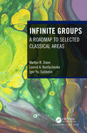 Infinite Groups: A Roadmap to Selected Classical Areas