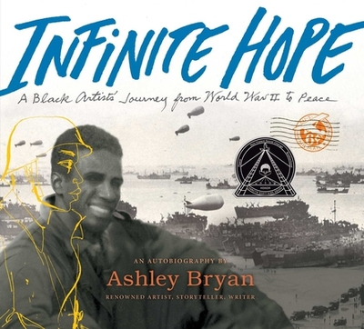 Infinite Hope: A Black Artist's Journey from World War II to Peace - 
