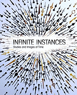 Infinite Instances: Studies and Images of Time