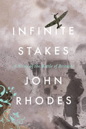 Infinite Stakes: A Novel of the Battle of Britain