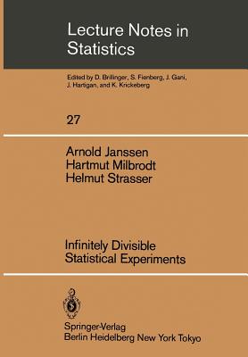 Infinitely Divisible Statistical Experiments - Janssen, Arnold, and Milbrodt, Hartmut, and Strasser, Helmut