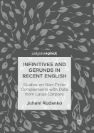 Infinitives and Gerunds in Recent English: Studies on Non-Finite Complements with Data from Large Corpora
