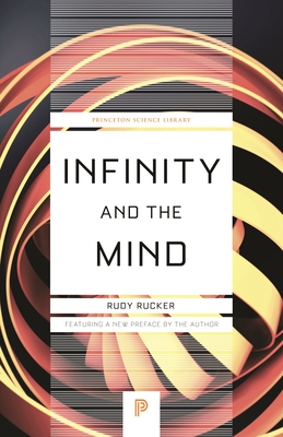 Infinity and the Mind: The Science and Philosophy of the Infinite - Rucker, Rudolf V