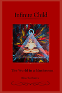 Infinity Child: The world in a Mushroom