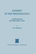 Infinity in the Presocratics: A Bibliographical and Philosophical Study