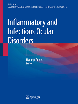 Inflammatory and Infectious Ocular Disorders - Yu, Hyeong Gon (Editor)