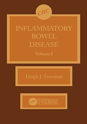 Inflammatory Bowel Disease, Volume I - Freeman, Hugh James