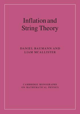 Inflation and String Theory - Baumann, Daniel, and McAllister, Liam