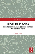 Inflation in China: Microfoundations, Macroeconomic Dynamics, and Monetary Policy