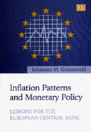 Inflation Patterns and Monetary Policy: Lessons for the European Central Bank - Groeneveld, Johannes M