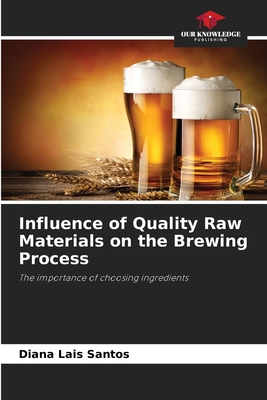 Influence of Quality Raw Materials on the Brewing Process - Santos, Diana Lais