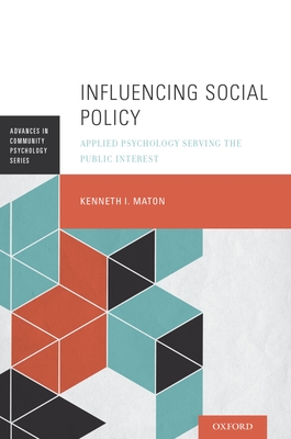 Influencing Social Policy: Applied Psychology Serving the Public Interest - Maton, Kenneth I