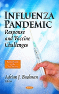 Influenza Pandemic: Response & Vaccine Challenges