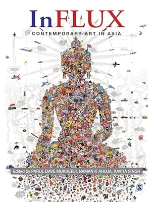 InFlux: Contemporary Art in Asia - Mukherji, Parul Dave (Editor)