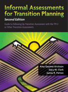 Informal Assessments for Transition Planning: Guide to Following Up Transition Assessment with the TPI-2 or Other Transition Assessments - Erickson, Amy Gaumer