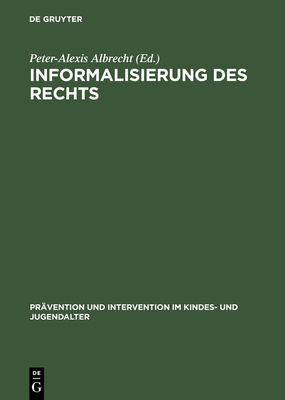 Informalisierung des Rechts - Albrecht, Peter-Alexis (Editor)