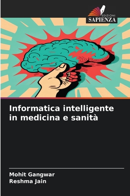 Informatica intelligente in medicina e sanit - Gangwar, Mohit, and Jain, Reshma