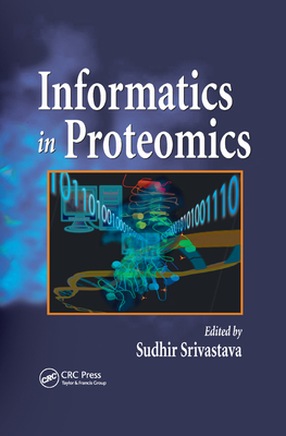 Informatics In Proteomics - Srivastava, Sudhir (Editor)