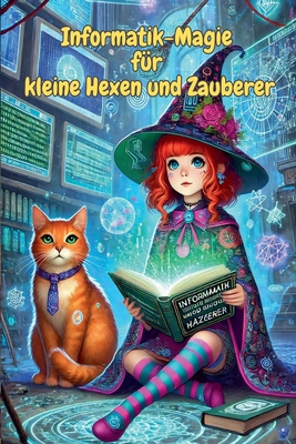 Informatik-Magie f?r kleine Hexen und Zauberer - Wagner, Anna
