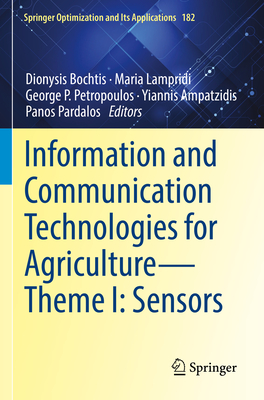 Information and Communication Technologies for Agriculture-Theme I: Sensors - Bochtis, Dionysis D. (Editor), and Lampridi, Maria (Editor), and Petropoulos, George P. (Editor)