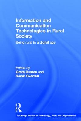 Information and Communication Technologies in Rural Society - Rusten, Grete (Editor), and Skerratt, Sarah (Editor)