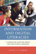 Information and Digital Literacies: A Curricular Guide for Middle and High School Librarians