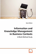 Information and Knowledge Management in Business Contexts - A Multi-Method Study